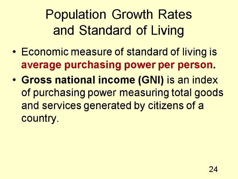 24 Population Growth Rates  and Standard of Living Economic measure of standard of